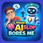 Your AI Slop Bores Me img